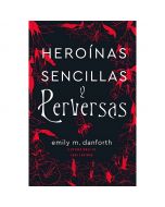Heroínas sencillas y perversas